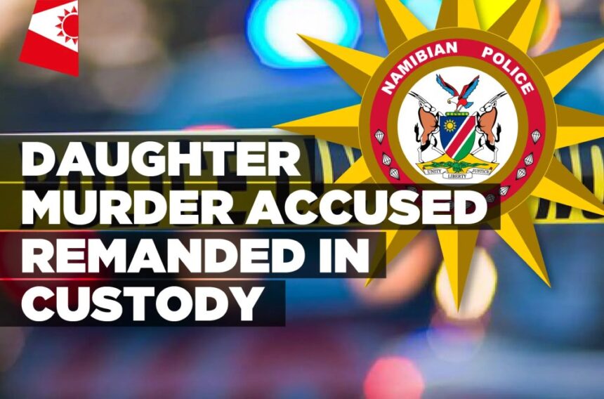 Daughter murder accused remanded in custody