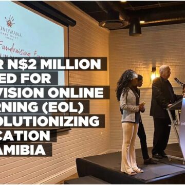 Over N$2 million raised for Eduvision Online Learning (EOL) revolutionizing education in Namibia