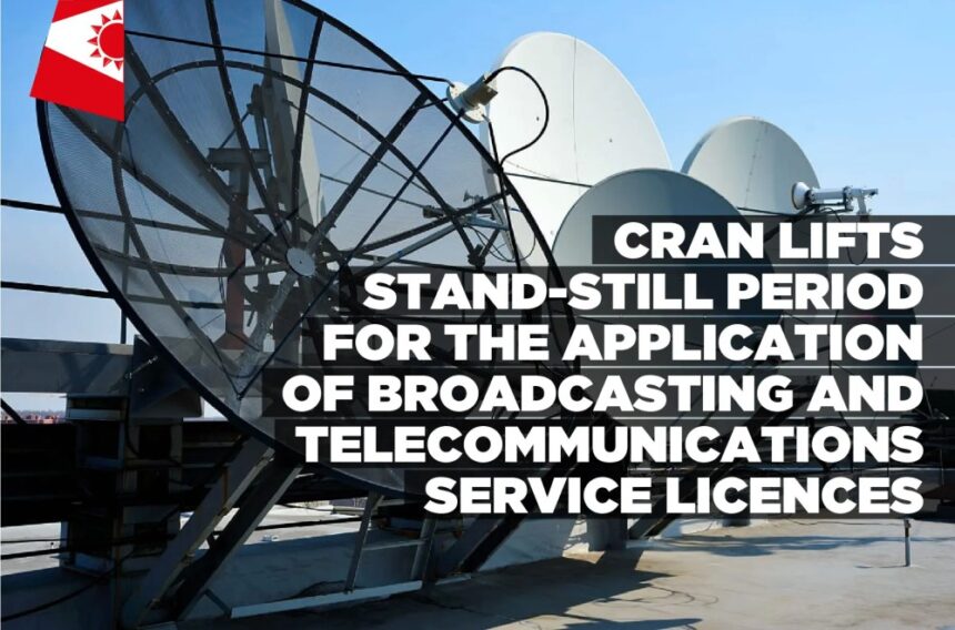 CRAN Lifts Stand-Still Period for the Application of Broadcasting and Telecommunications Service Licences