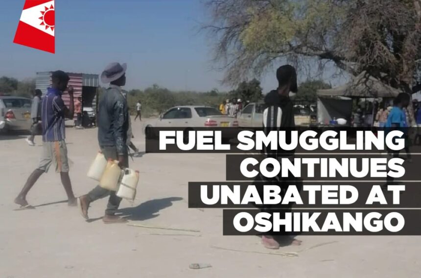 Fuel smuggling continues unabated at Oshikango