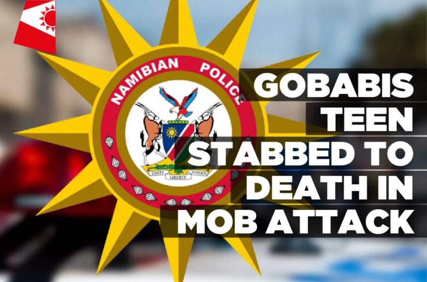 Gobabis teen stabbed to death in mob attack