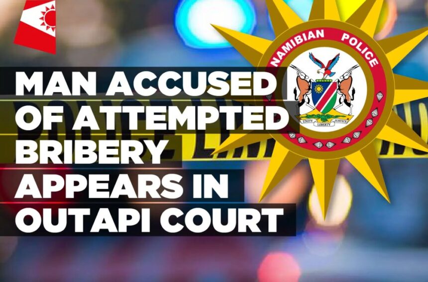 Man accused of attempted bribery appears in Outapi Court