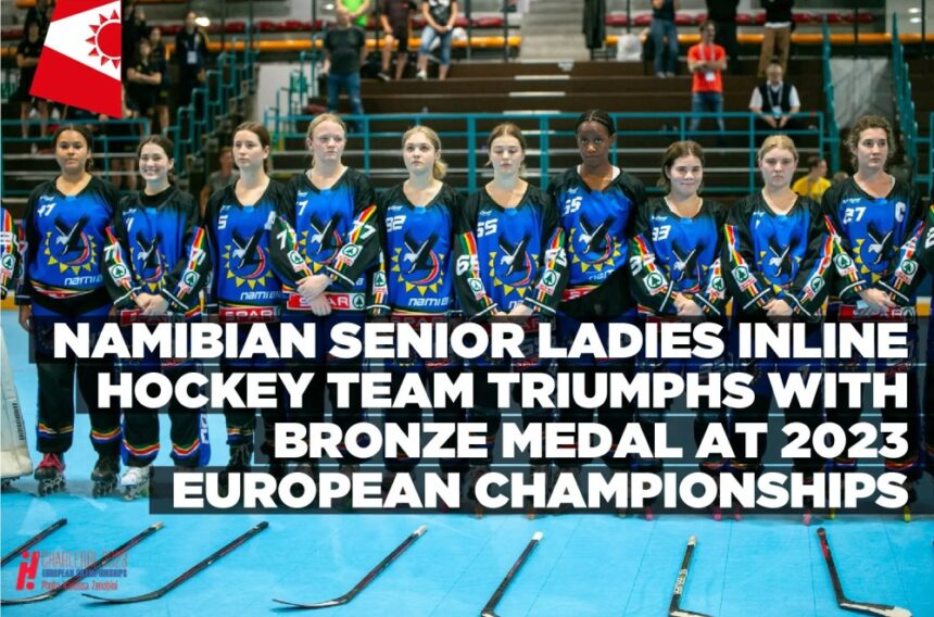 Namibian Senior Ladies Inline Hockey Team Triumphs with Bronze Medal at 2023 European Championships