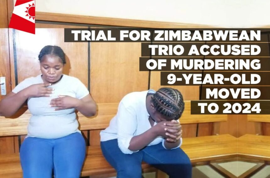 Trial for Zimbabwean trio accused of murdering 9-year-old moved to 2024