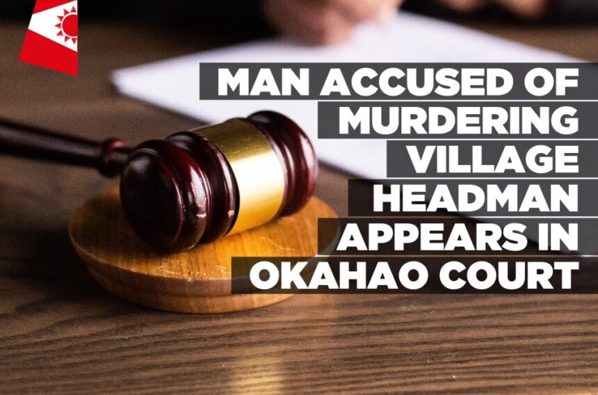 Man accused of murdering village headman appears in Okahao court