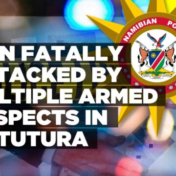 Man fatally attacked by multiple armed suspects in Katutura