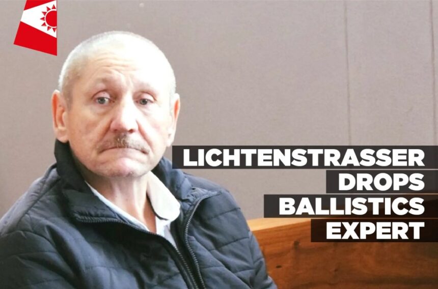 Lichtenstrasser drops ballistics expert – Informanté