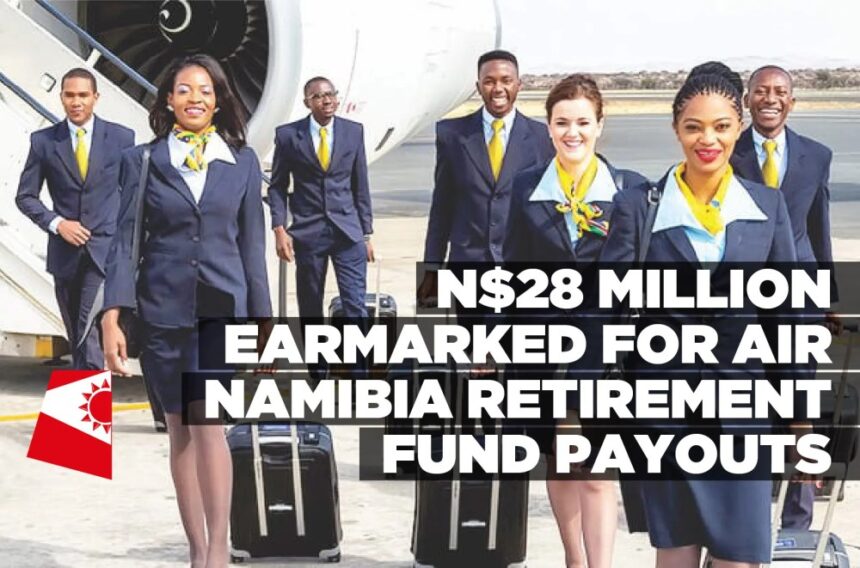 N$28 million earmarked for Air Namibia Retirement Fund Payouts