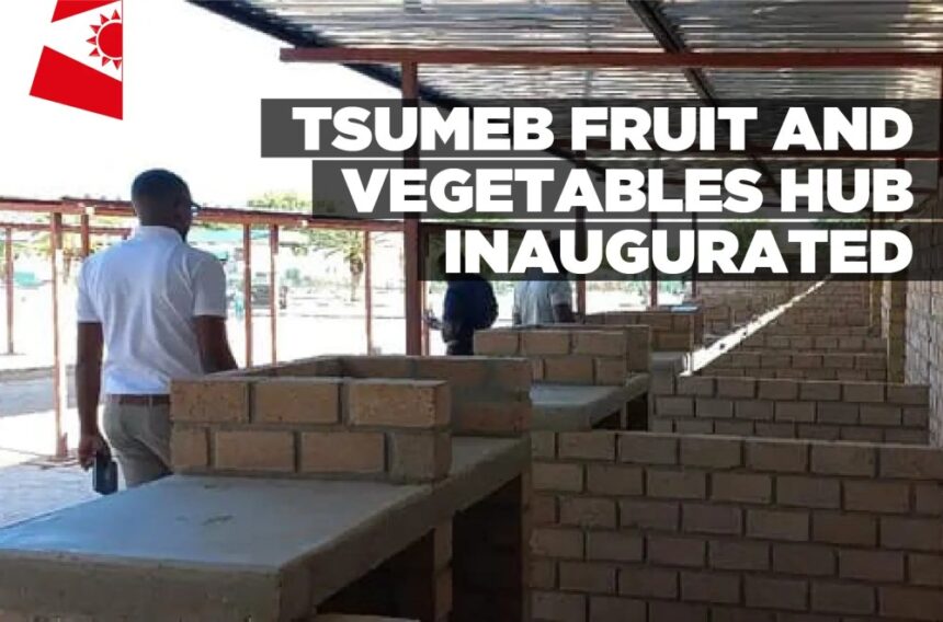 Tsumeb fruit and vegetables hub inaugurated