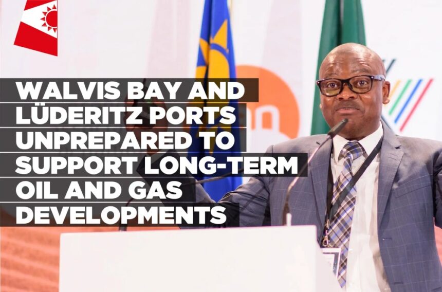 Walvis Bay and Lüderitz ports unprepared to support long-term oil and gas developments