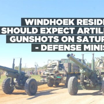 Windhoek residents should expect artillery gunshots on Saturday – Defense Ministry