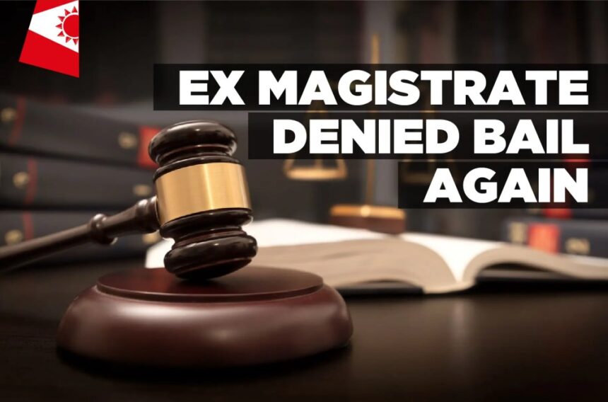 Ex Magistrate denied bail again