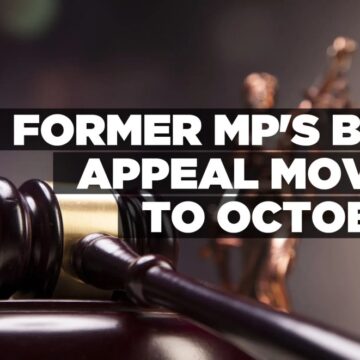 Former MP’s bail appeal moved to October