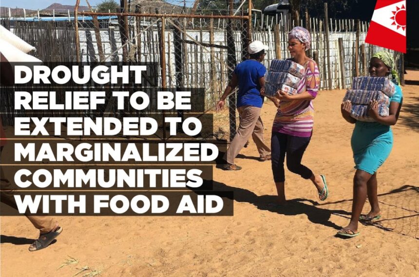 Drought relief to be extended to marginalized communities with food aid