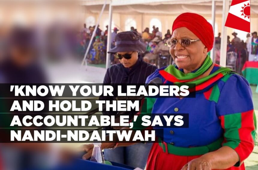 ‘Know your leaders and hold them accountable,’ says Nandi-Ndaitwah