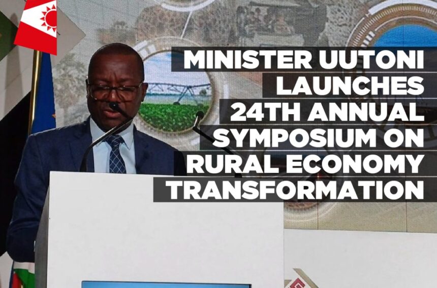 Minister Uutoni launches 24th Annual Symposium on Rural Economy Transformation