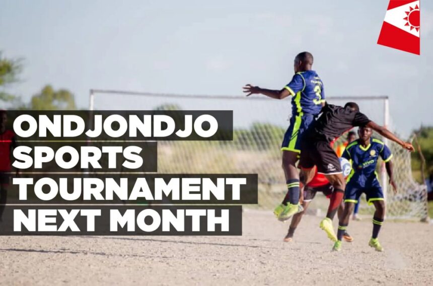 Ondjondjo Sports Tournament next month