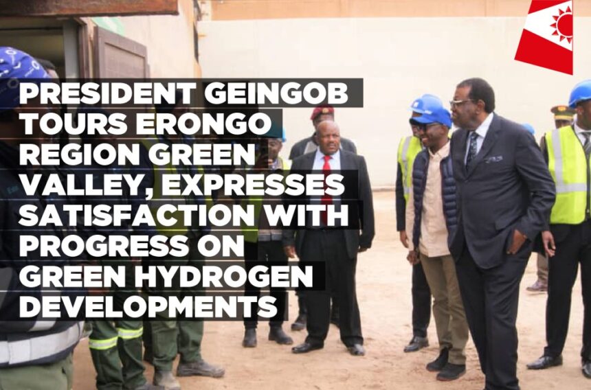 President Geingob Tours Erongo Region Green Valley, Expresses Satisfaction with Progress on Green Hydrogen Developments