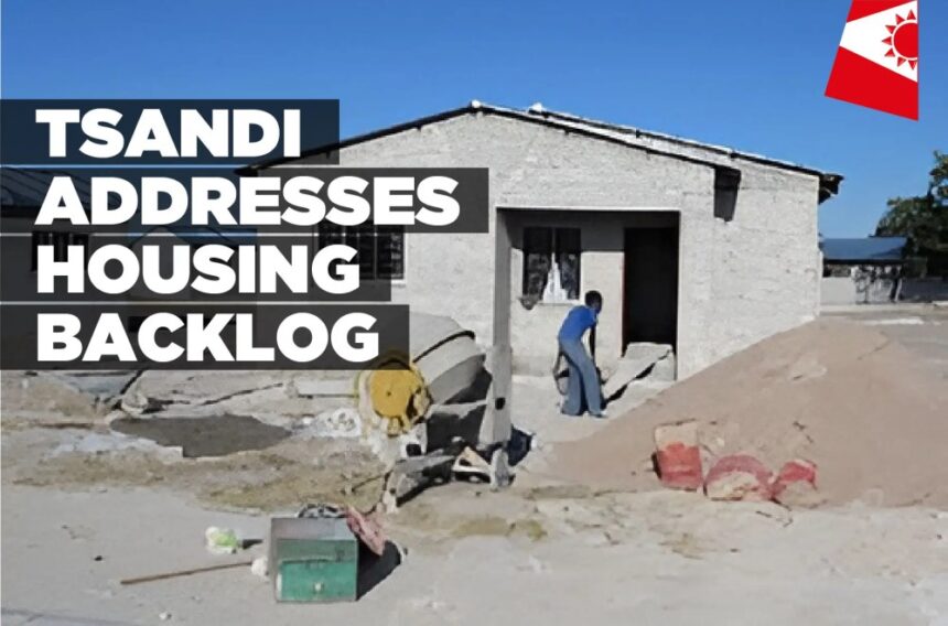 Tsandi addresses housing backlog – Informanté