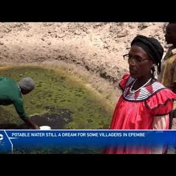 Portable water still a dream for Epembe villagers – nbc