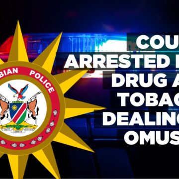 Couple arrested for drug and tobacco dealing in Omusati