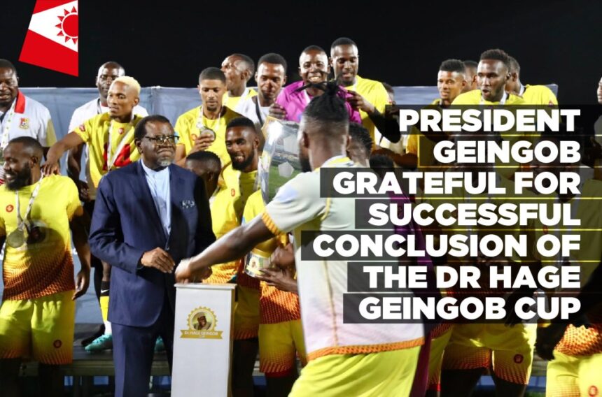 President Geingob grateful for successful conclusion of the Dr Hage Geingob Cup