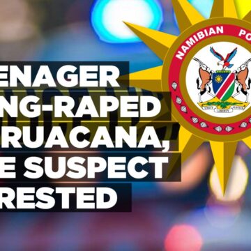 Teenager gang-raped at Ruacana, one suspect arrested