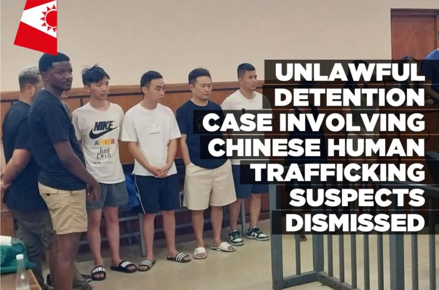 Unlawful detention case involving Chinese human trafficking suspects dismissed