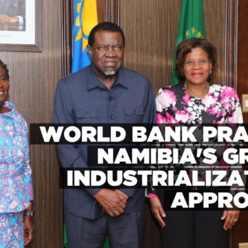 World Bank praises Namibia’s Green Industrialization approach