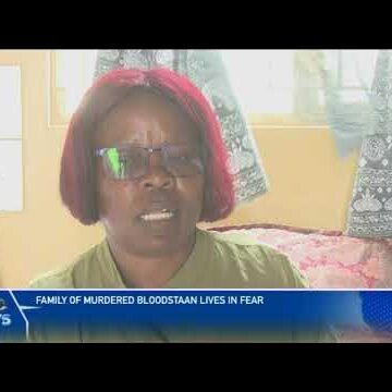 Family of murdered Bloodstaan lives in fear – nbc