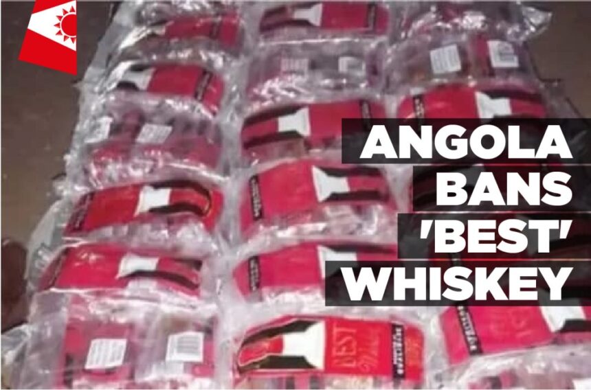 Angola bans ‘Best’ whiskey – Informanté