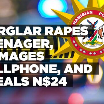 Burglar rapes teenager, damages cellphone, and steals N$24