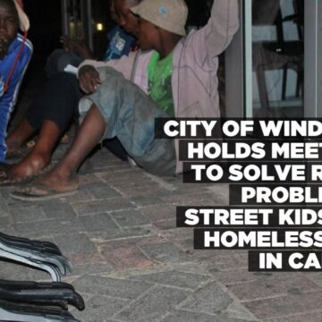 City of Windhoek holds meetings to solve rising problem of street kids and homelessness in capital