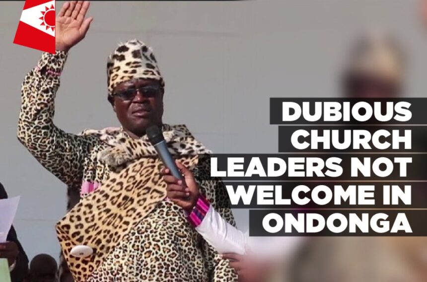 Dubious church leaders not welcome in Ondonga