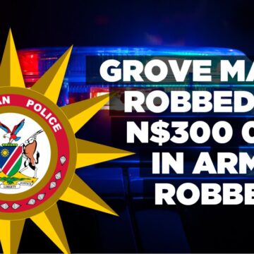 Grove Mall robbed of N$300 000 in armed robbery