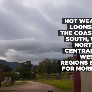 Hot weather looms over the coast and south, while northern, central, and western regions brace for more rain