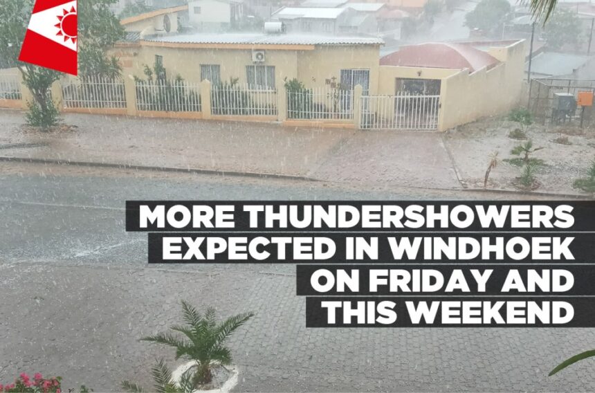 More thundershowers expected in Windhoek on Friday and this weekend