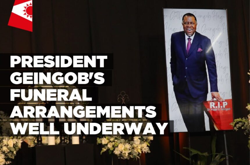 President Geingob’s funeral arrangements well underway