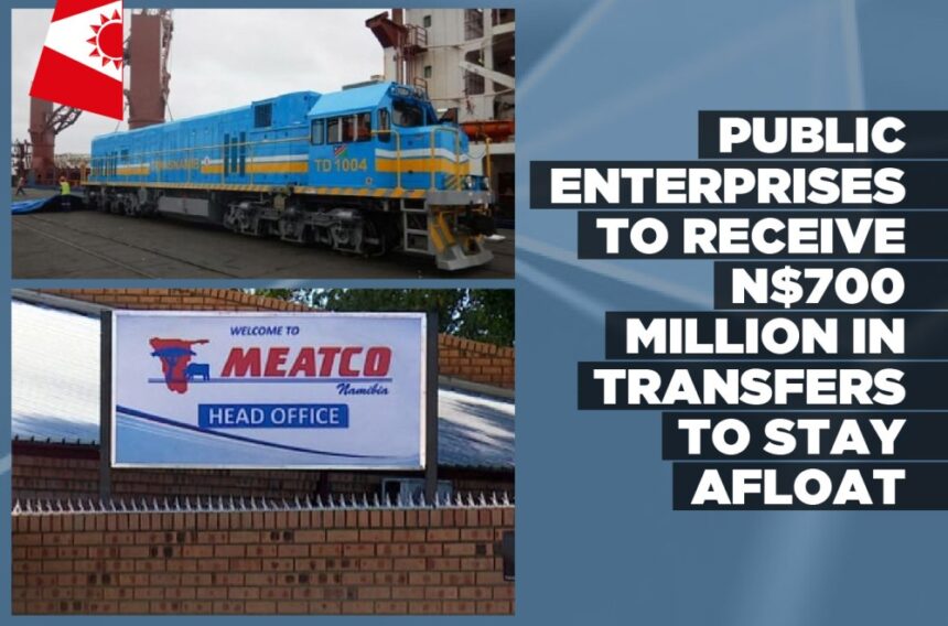 Public enterprises to receive N$700 million in transfers to stay afloat