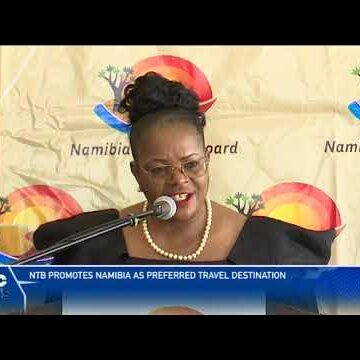 NTB strategises on promoting Namibia as a preferred travel destination – nbc