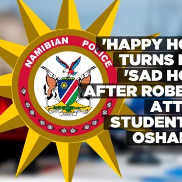 ‘Happy Hour’ turns into ‘Sad Hour’ after robbers attack students in Oshakati