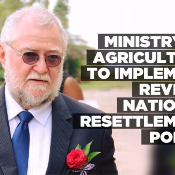 Ministry of Agriculture to implement revised National Resettlement Policy