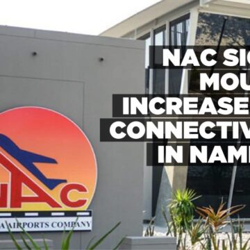 NAC signs MoU to increase air connectivity in Namibia