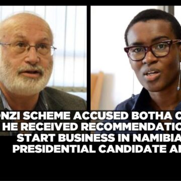 Ponzi scheme accused Botha claims he received recommendations to start business in Namibia from Presidential candidate Angula