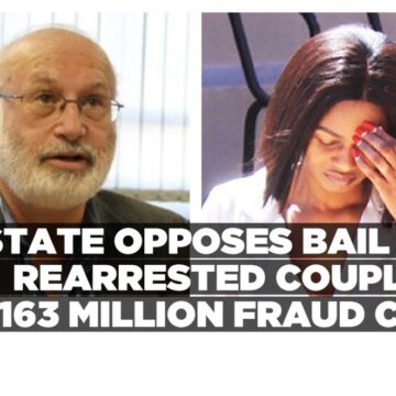 State opposes bail for rearrested couple in N$163 million fraud case