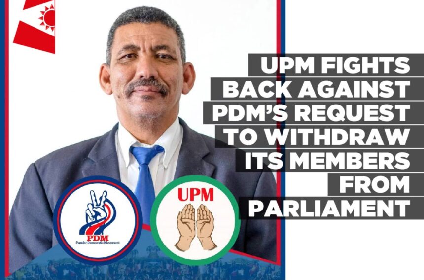 UPM fights back against PDM’s request to withdraw its members from Parliament