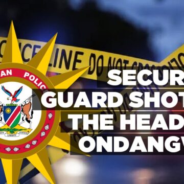 Security guard shot in the head at Ondangwa